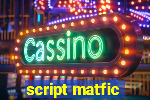 script matfic